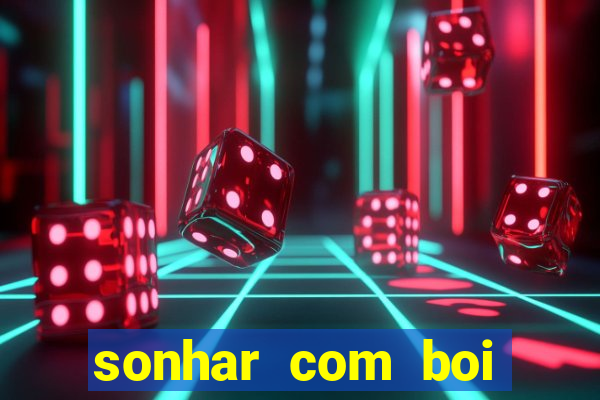 sonhar com boi branco jogo do bicho